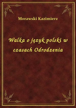 Walka o język polski w czasach Odrodzenia – ebook