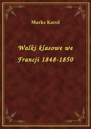 Walki klasowe we Francji 1848-1850 – ebook