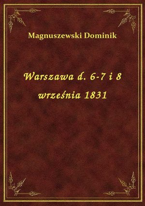 Warszawa d. 6-7 i 8 września 1831 – ebook