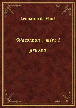 Wawrzyn , mirt i grusza – ebook