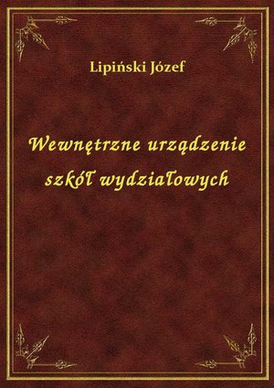 Wewnętrzne urządzenie szkół wydziałowych – ebook