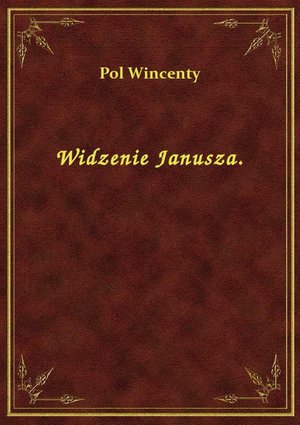 Widzenie Janusza. – ebook