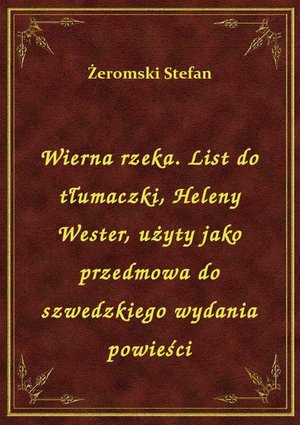Wierna rzeka. List do tłumaczki, Heleny Wester, użyty jako przedmowa do szwedzkiego wydania powieści – ebook