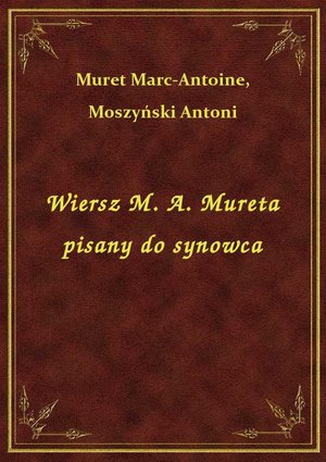 Wiersz M. A. Mureta pisany do synowca – ebook