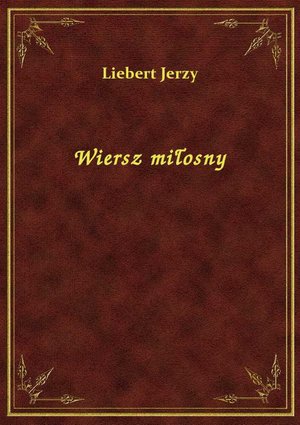 Wiersz miłosny – ebook