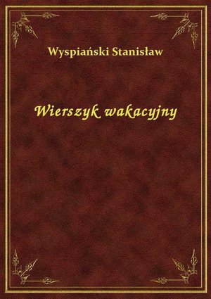 Wierszyk wakacyjny – ebook
