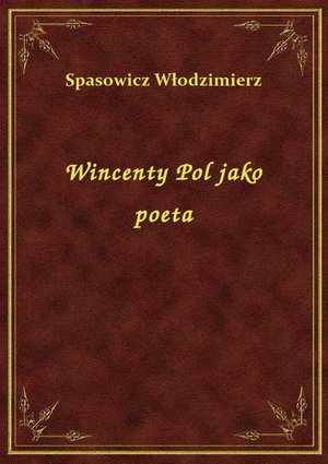 Wincenty Pol jako poeta – ebook