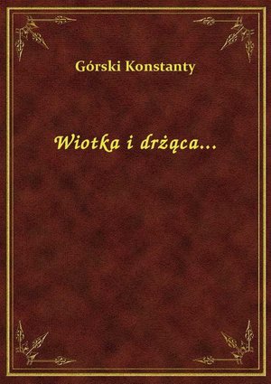Wiotka i drżąca... – ebook