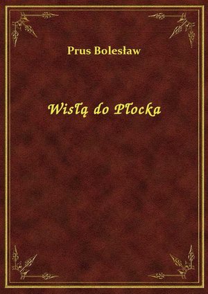 Wisłą do Płocka – ebook