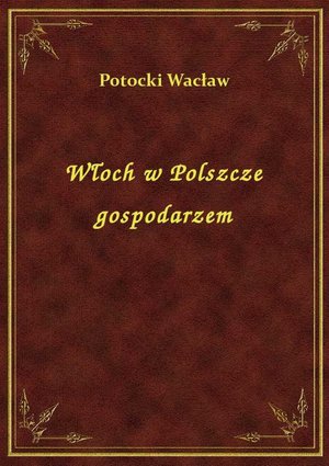 Włoch w Polszcze gospodarzem – ebook