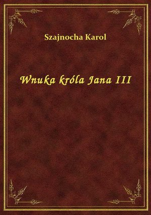 Wnuka króla Jana III – ebook