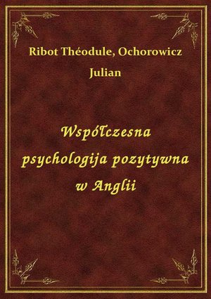 Współczesna psychologija pozytywna w Anglii – ebook