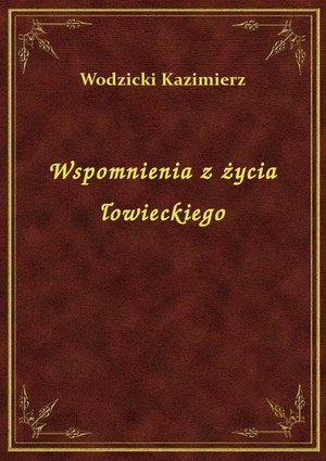 Wspomnienia z życia łowieckiego – ebook