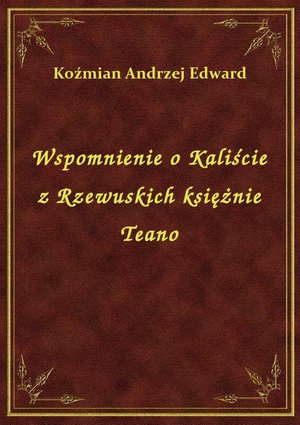 Wspomnienie o Kaliście z Rzewuskich księżnie Teano – ebook