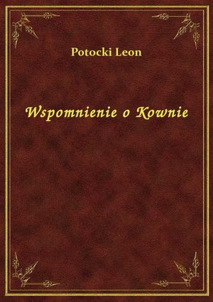Wspomnienie o Kownie – ebook