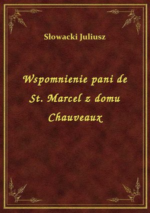 Wspomnienie pani de St. Marcel z domu Chauveaux – ebook