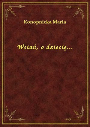 Wstań, o dziecię... – ebook