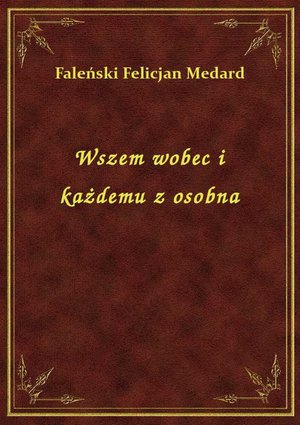 Wszem wobec i każdemu z osobna – ebook