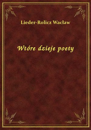 Wtóre dzieje poety – ebook
