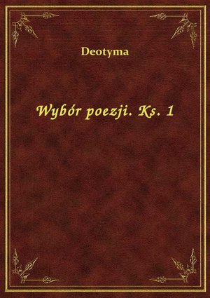Wybór poezji. Ks. 1 – ebook