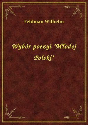 Wybór poezyi "Młodej Polski" – ebook