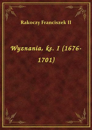 Wyznania, ks. I (1676-1701) – ebook