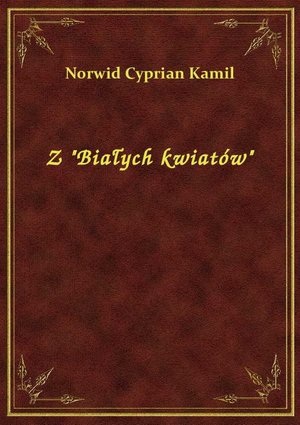 Z "Białych kwiatów" – ebook