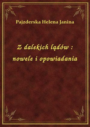 Z dalekich lądów : nowele i opowiadania – ebook