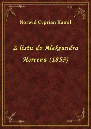 Z listu do Aleksandra Hercena (1853) – ebook