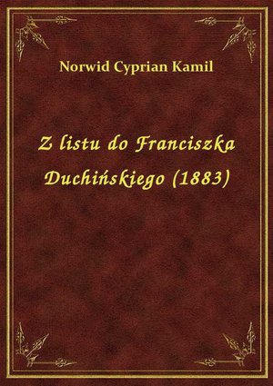 Z listu do Franciszka Duchińskiego (1883) – ebook