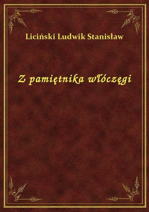 Z pamiętnika włóczęgi – ebook