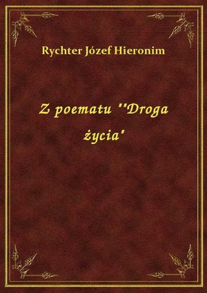 Z poematu ""Droga życia" – ebook