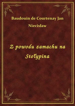 Z powodu zamachu na Stołypina – ebook