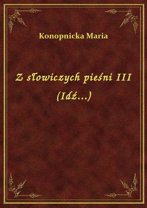 Z słowiczych pieśni III (Idź...) – ebook