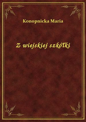 Z wiejskiej szkółki – ebook