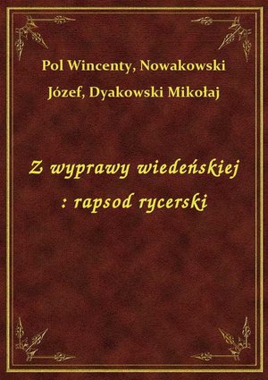 Z wyprawy wiedeńskiej : rapsod rycerski – ebook