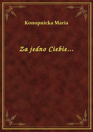 Za jedno Ciebie... – ebook