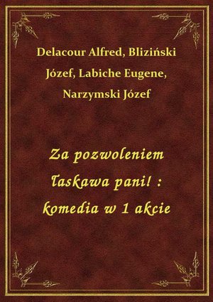 Za pozwoleniem łaskawa pani! : komedia w 1 akcie – ebook