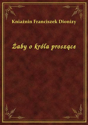 Żaby o króla proszące – ebook