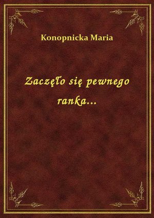 Zaczęło się pewnego ranka... – ebook