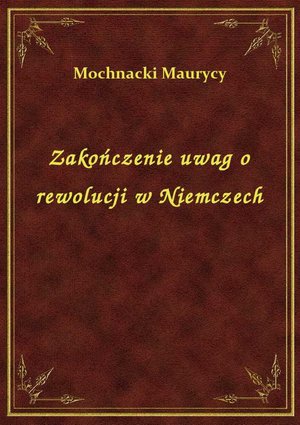 Zakończenie uwag o rewolucji w Niemczech – ebook