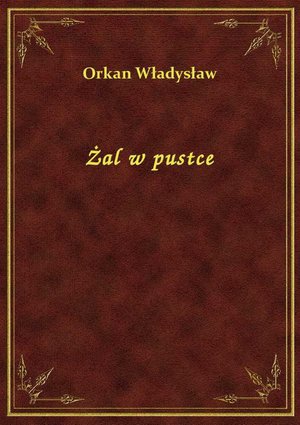 Żal w pustce – ebook