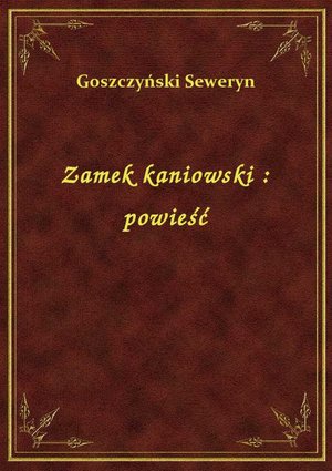 Zamek kaniowski : powieść – ebook