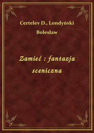 Zamieć : fantazja sceniczna – ebook