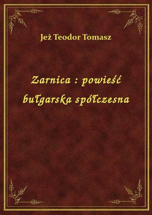 Zarnica : powieść bułgarska spółczesna – ebook