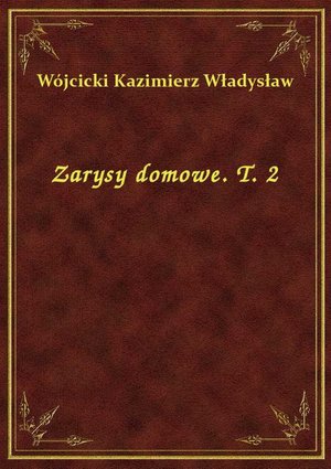 Zarysy domowe. T. 2 – ebook