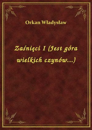 Zaśnięci I (Jest góra wielkich czynów...) – ebook