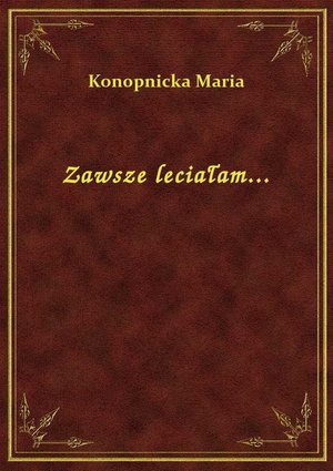 Zawsze leciałam... – ebook
