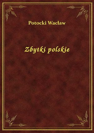 Zbytki polskie – ebook