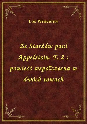 Ze Starżów pani Appelstein. T. 2 : powieść współczesna w dwóch tomach – ebook